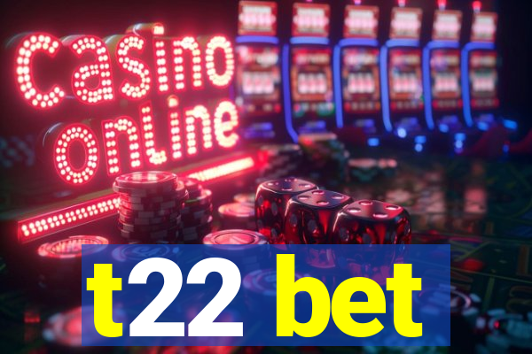 t22 bet